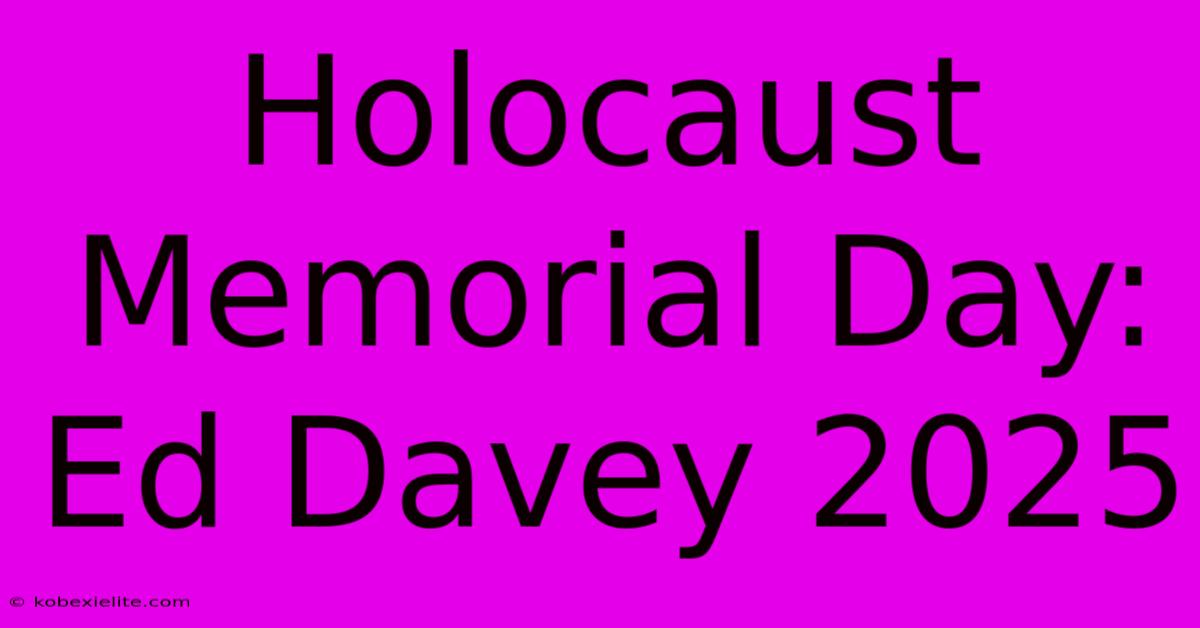 Holocaust Memorial Day: Ed Davey 2025