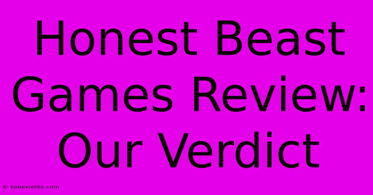 Honest Beast Games Review:  Our Verdict