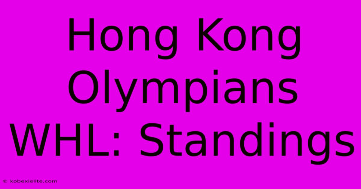 Hong Kong Olympians WHL: Standings