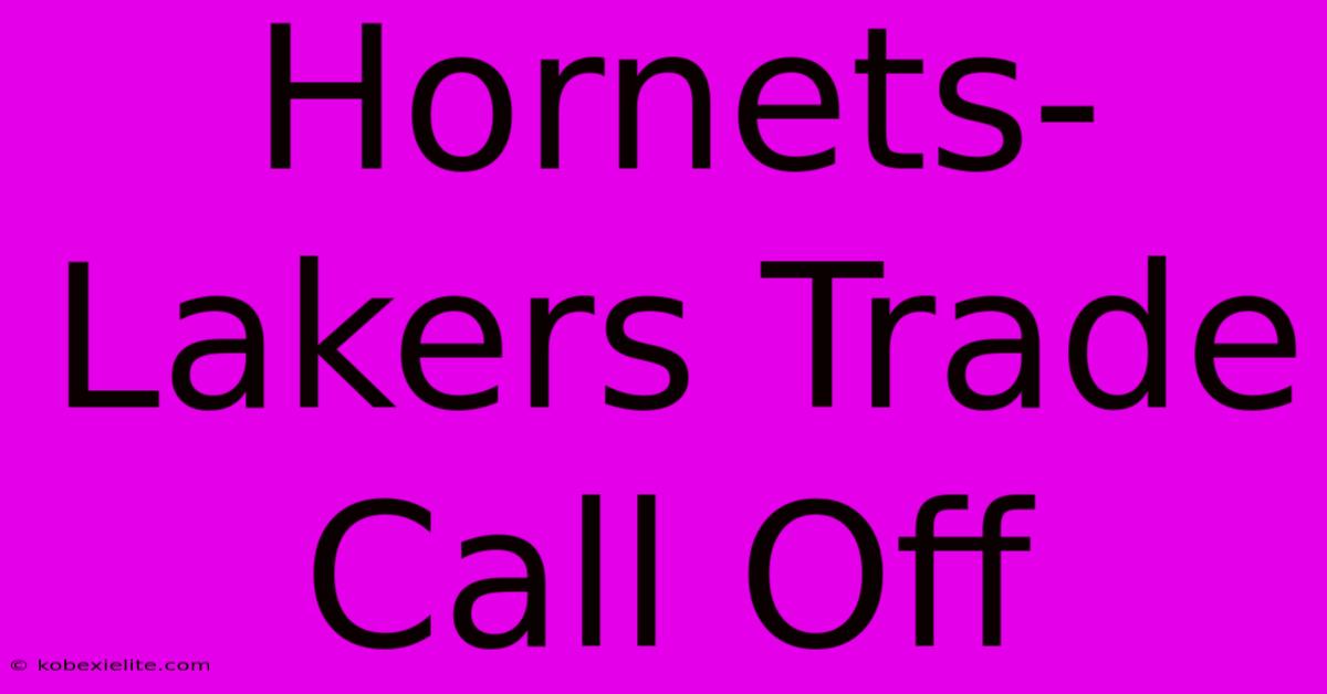 Hornets-Lakers Trade Call Off