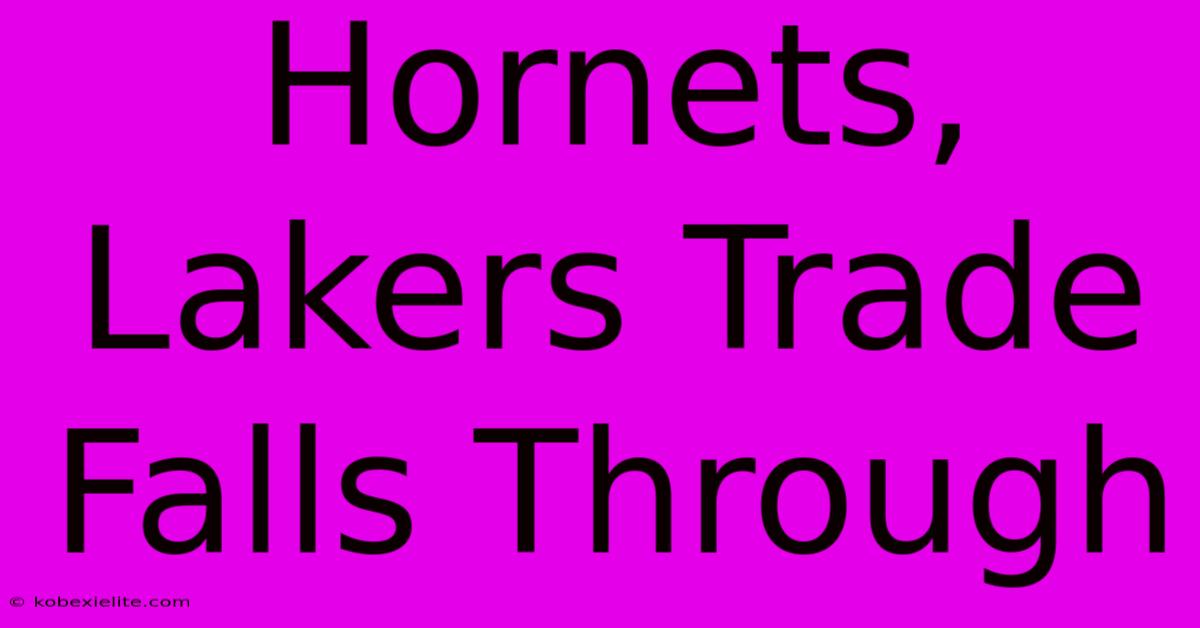 Hornets, Lakers Trade Falls Through