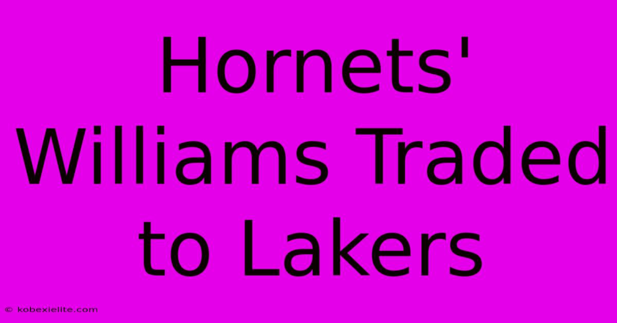 Hornets' Williams Traded To Lakers