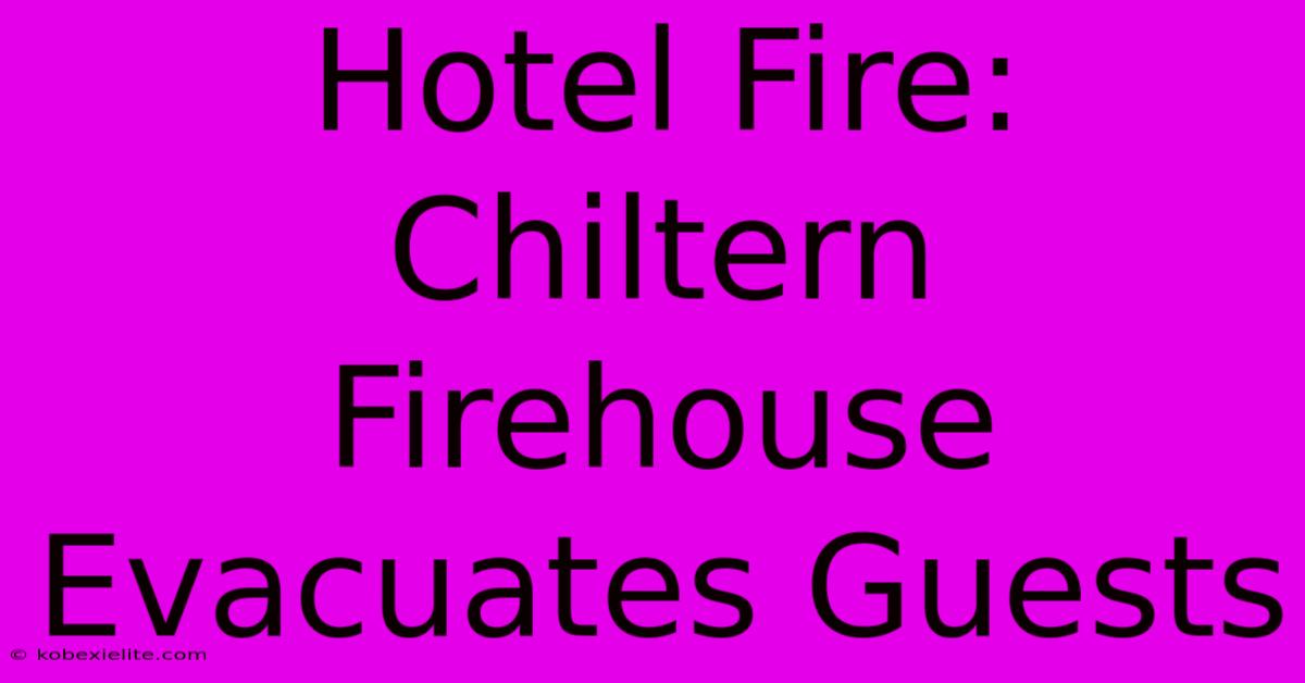 Hotel Fire: Chiltern Firehouse Evacuates Guests