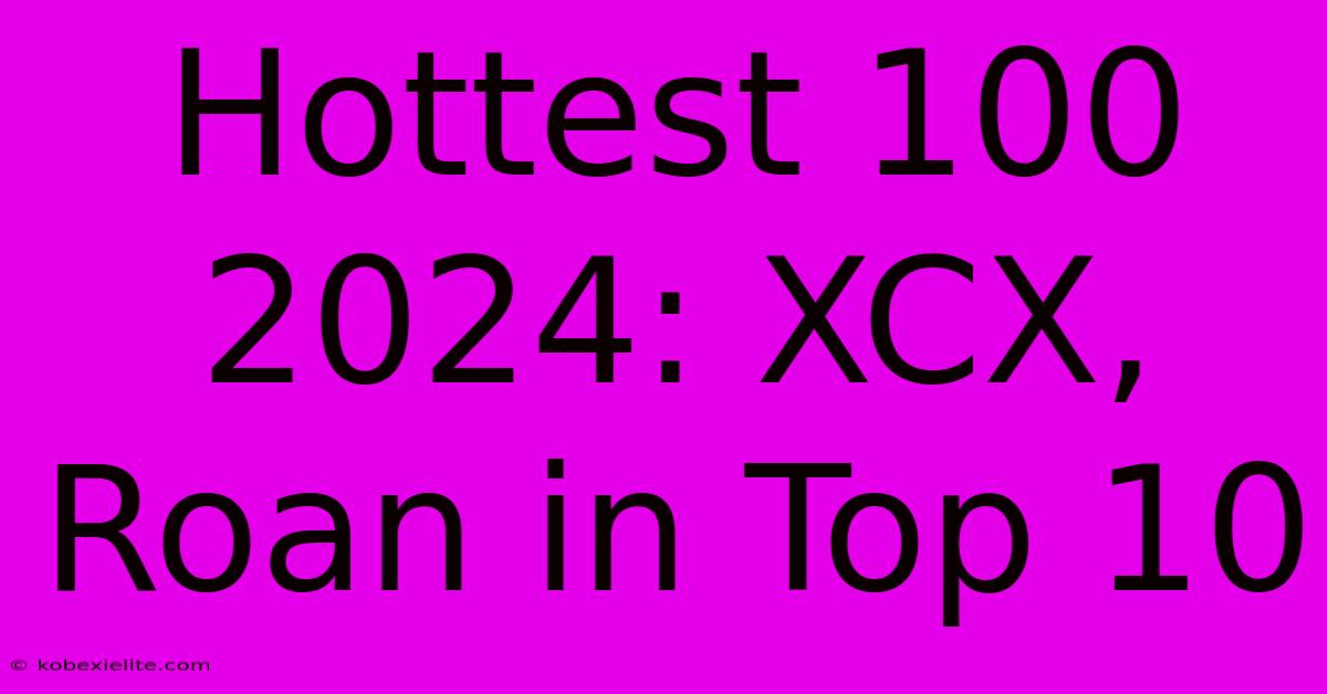 Hottest 100 2024: XCX, Roan In Top 10