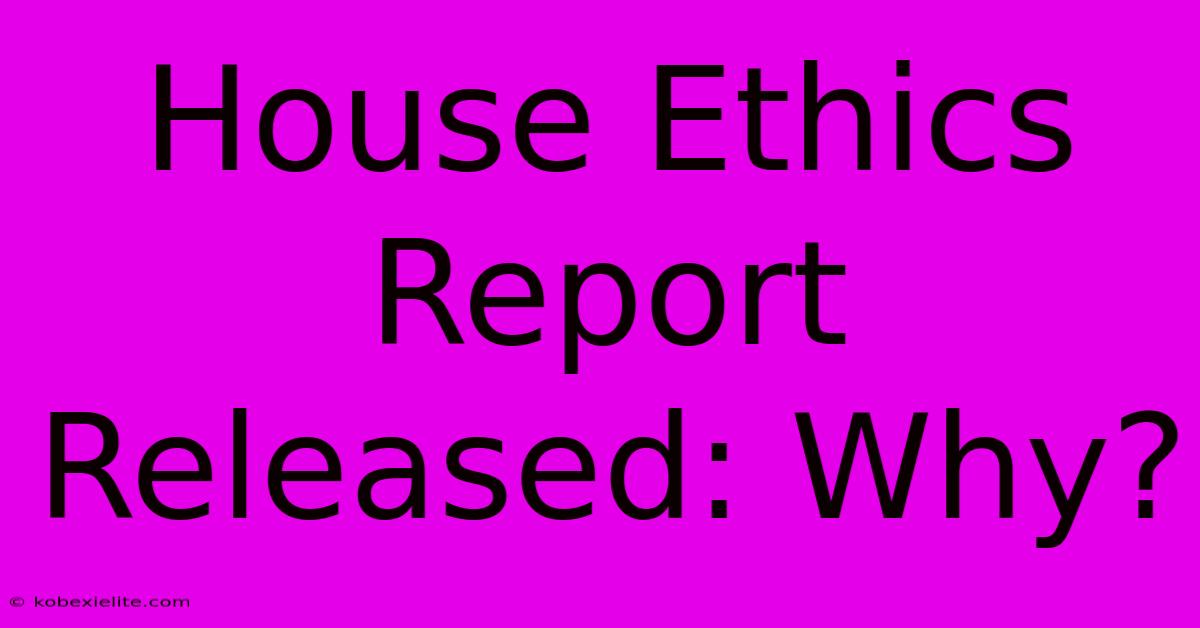 House Ethics Report Released: Why?