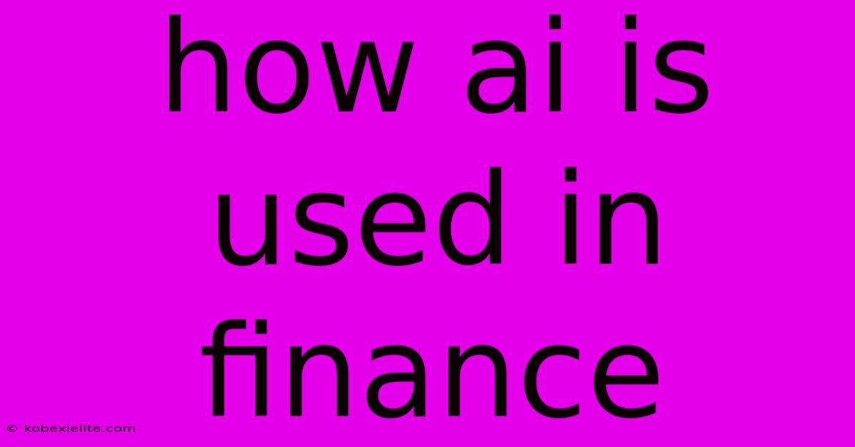 How Ai Is Used In Finance How Ai Is Used In Finance