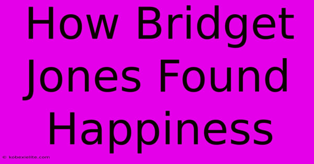 How Bridget Jones Found Happiness