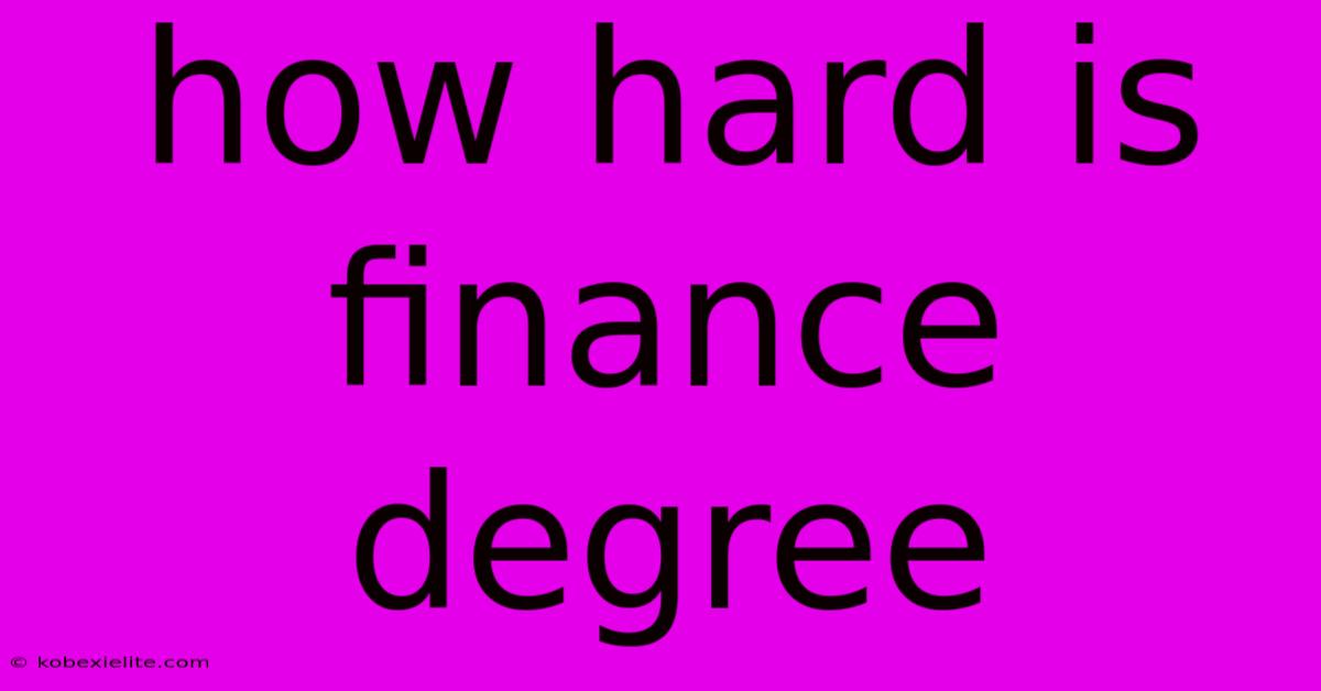 How Hard Is Finance Degree How Hard Is Finance Degree