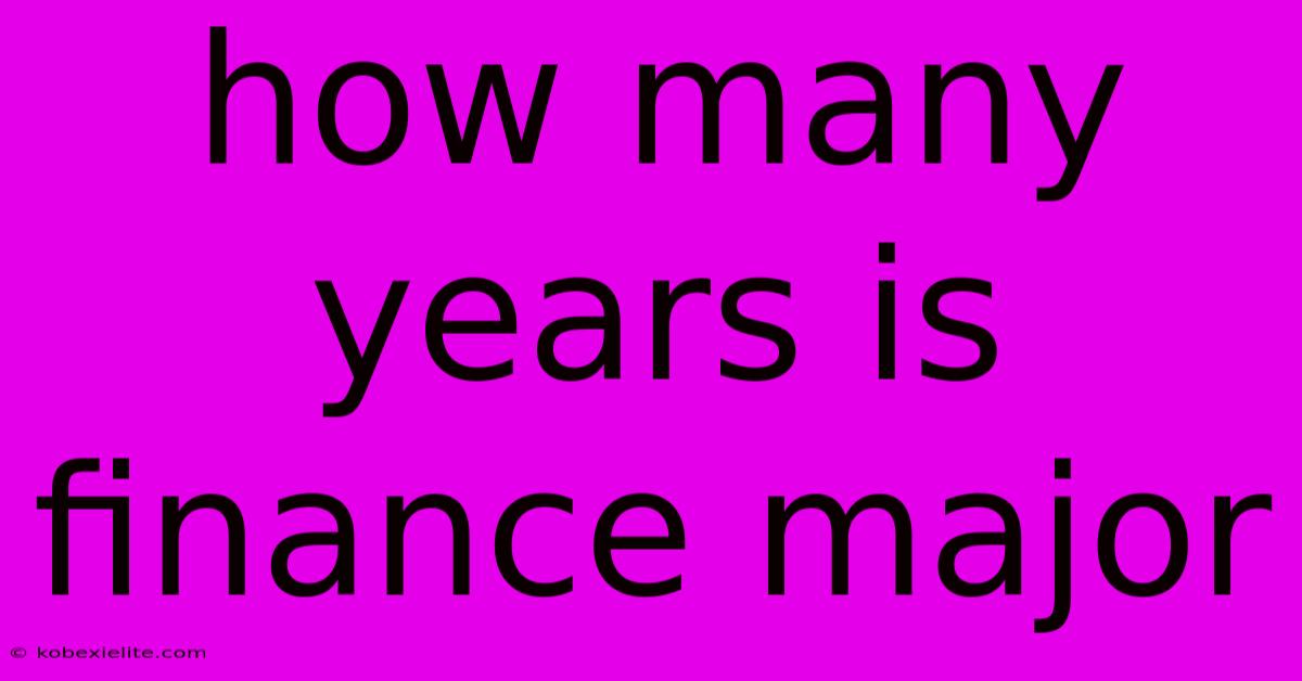 How Many Years Is Finance Major How Many Years Is Finance Major