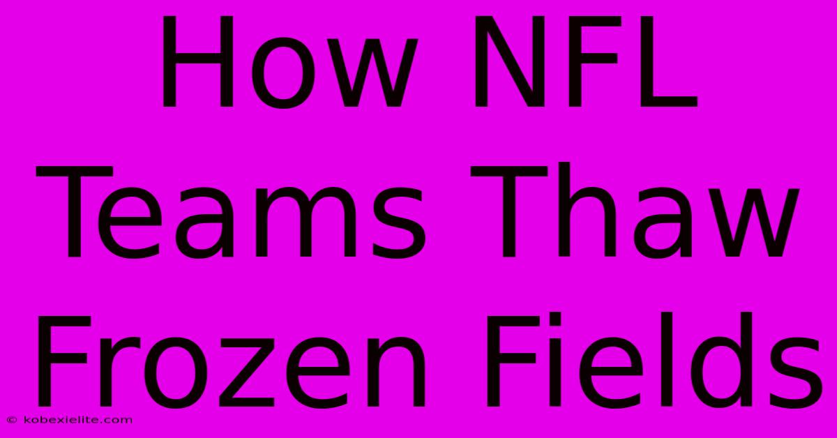 How NFL Teams Thaw Frozen Fields