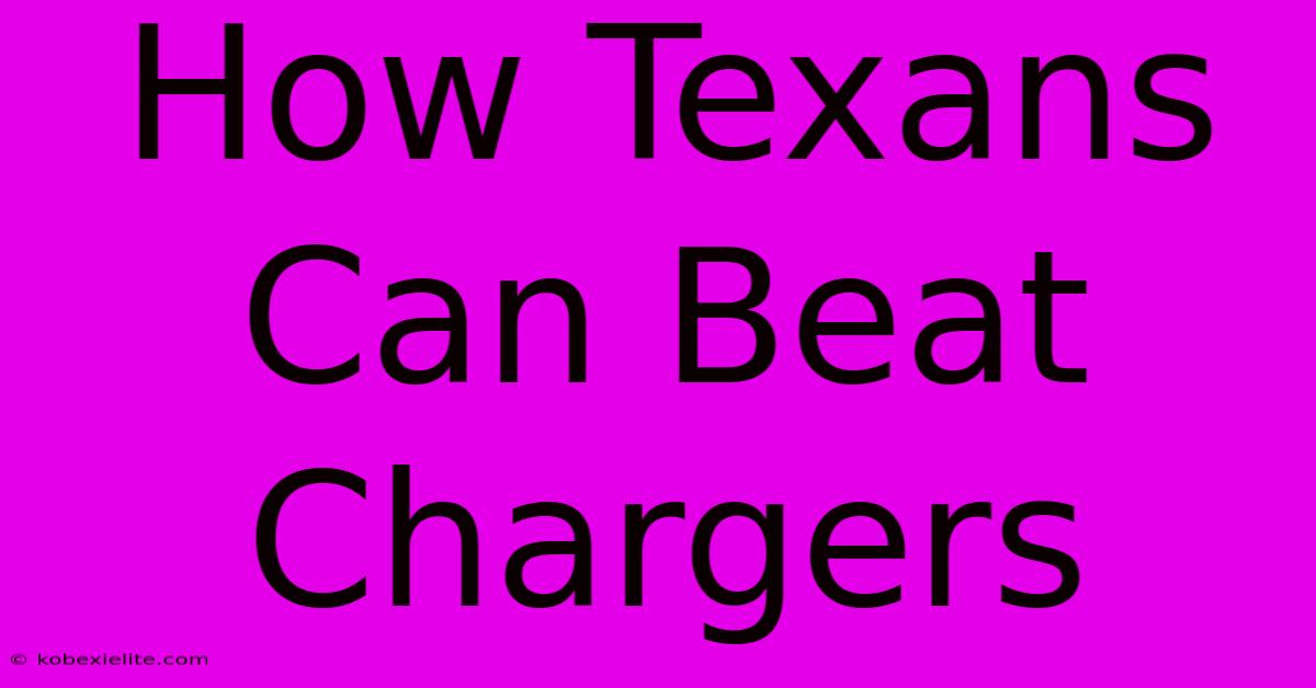 How Texans Can Beat Chargers