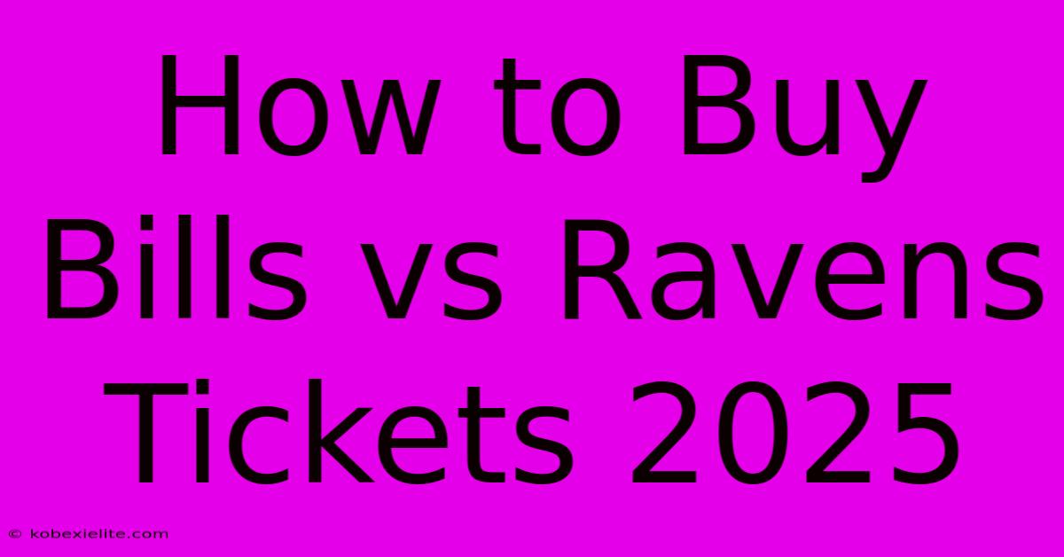 How To Buy Bills Vs Ravens Tickets 2025