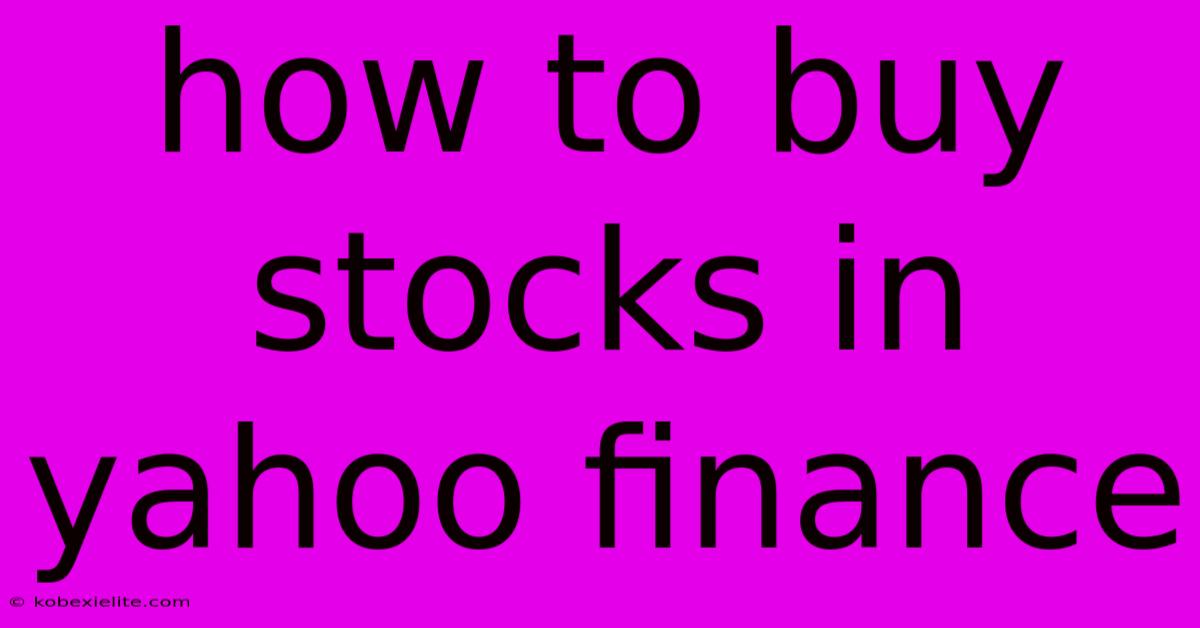 How To Buy Stocks In Yahoo Finance How To Buy Stocks In Yahoo Finance