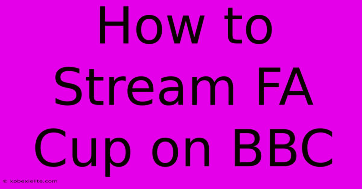 How To Stream FA Cup On BBC