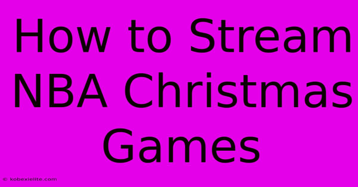 How To Stream NBA Christmas Games