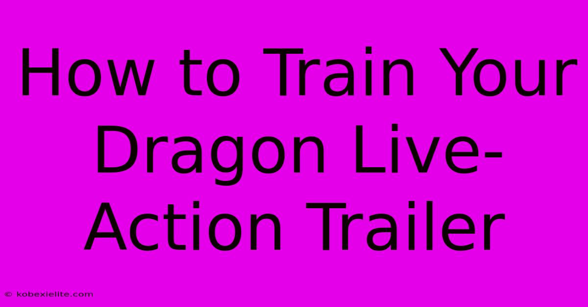 How To Train Your Dragon Live-Action Trailer