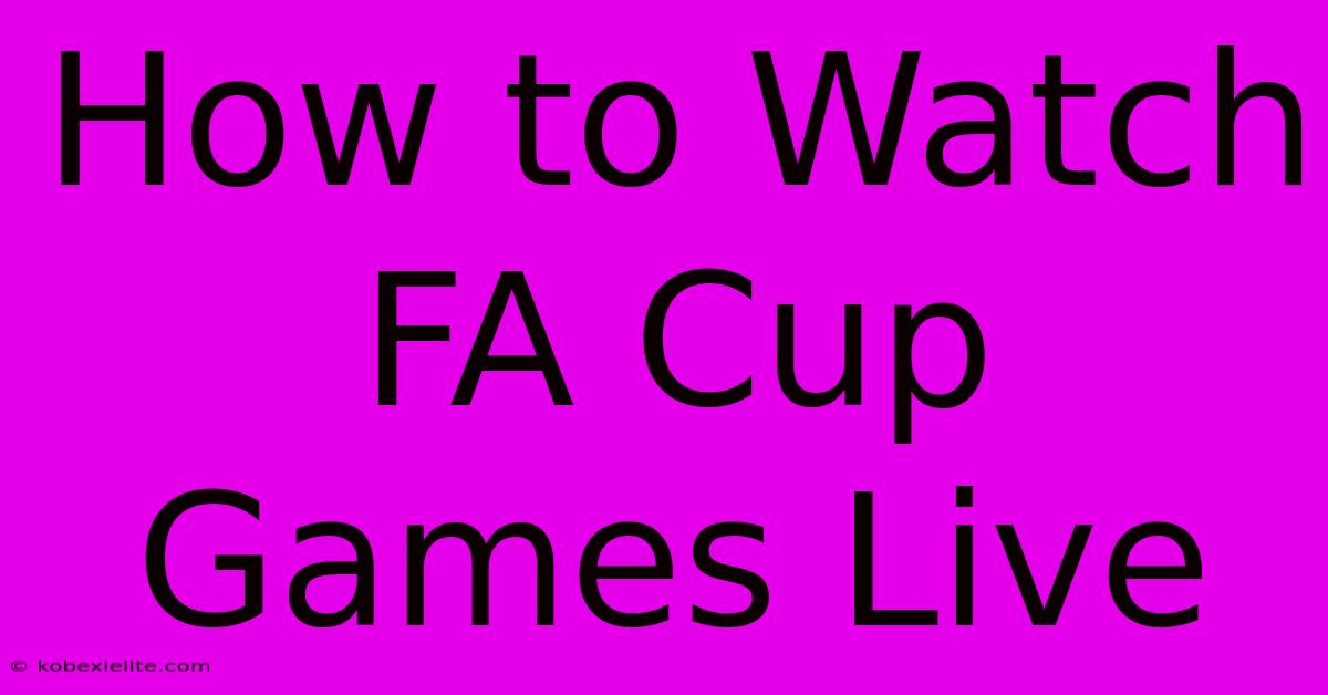 How To Watch FA Cup Games Live