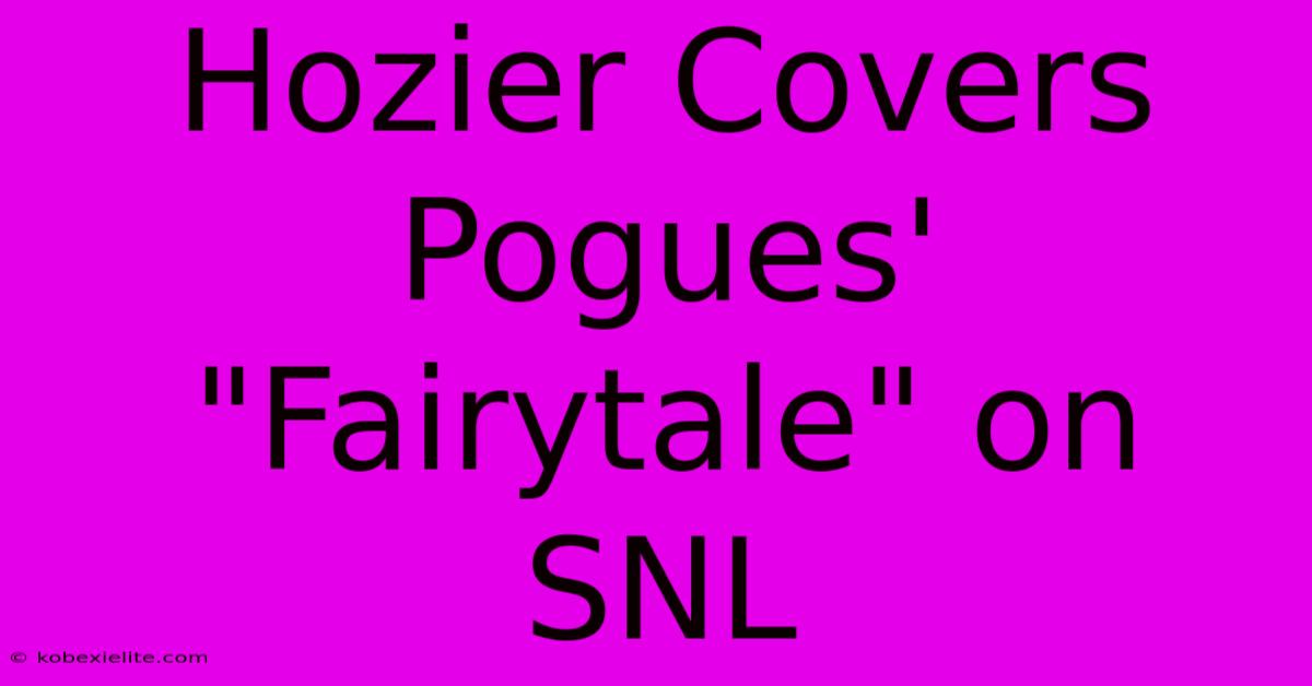 Hozier Covers Pogues' 