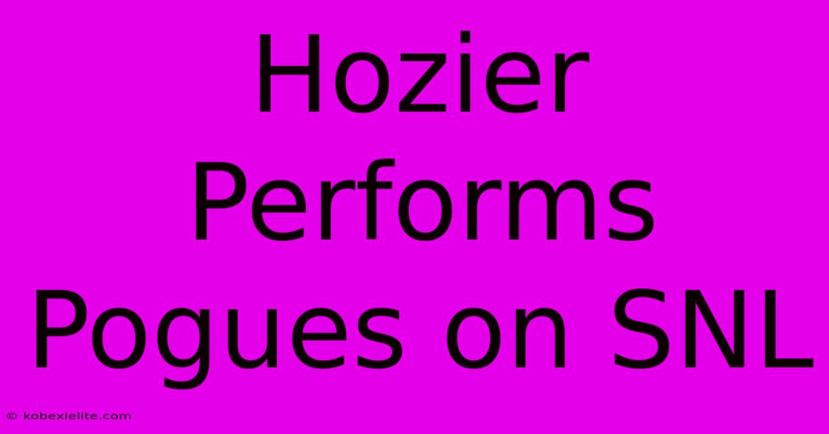 Hozier Performs Pogues On SNL