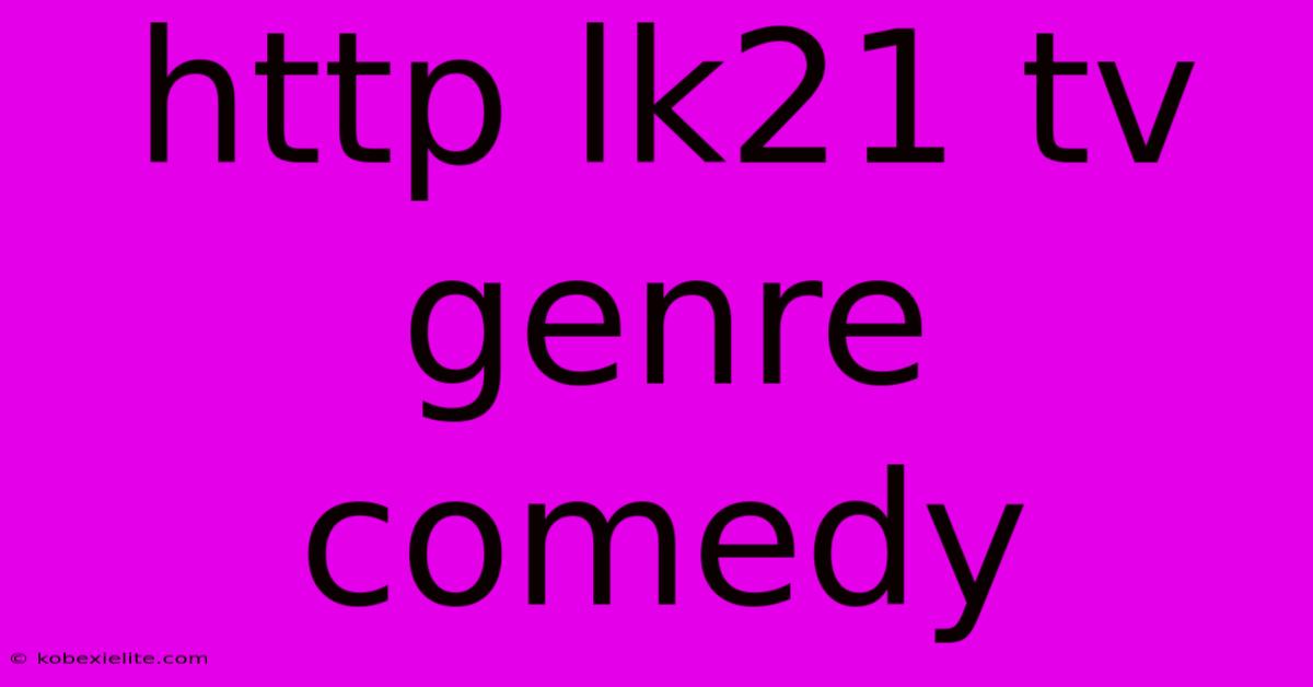 Http Lk21 Tv Genre Comedy