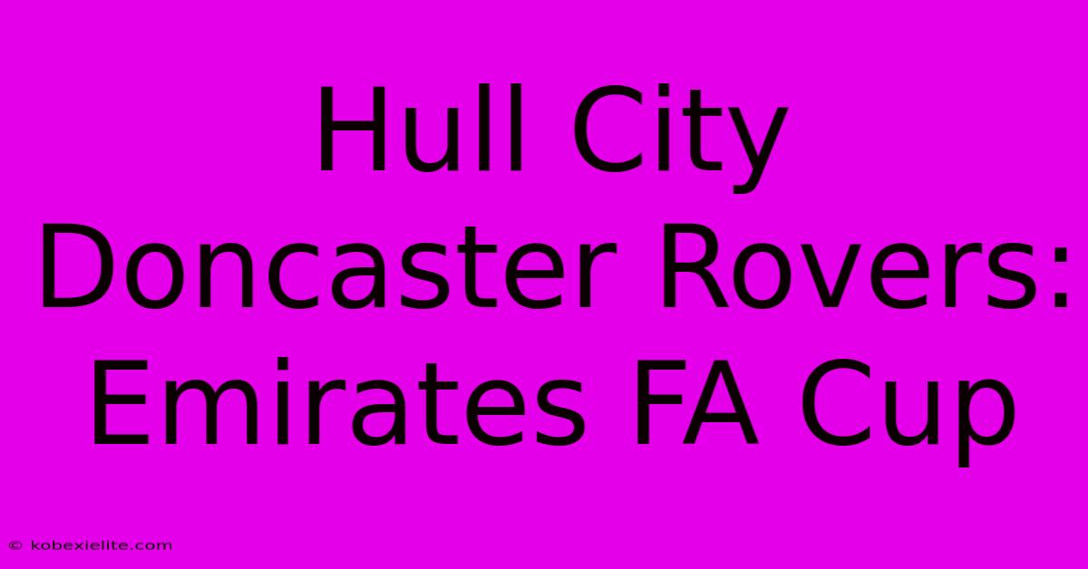 Hull City Doncaster Rovers: Emirates FA Cup