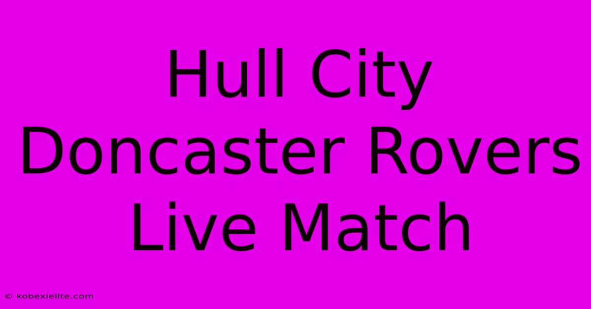 Hull City Doncaster Rovers Live Match