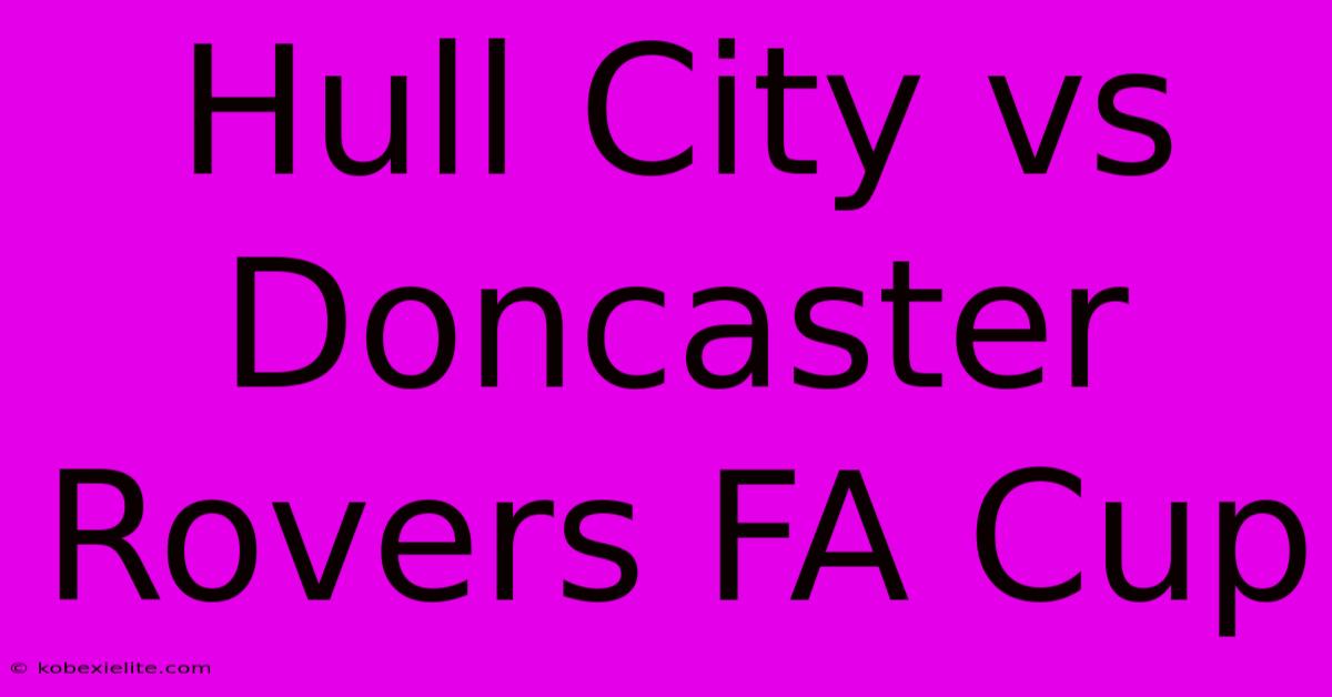 Hull City Vs Doncaster Rovers FA Cup