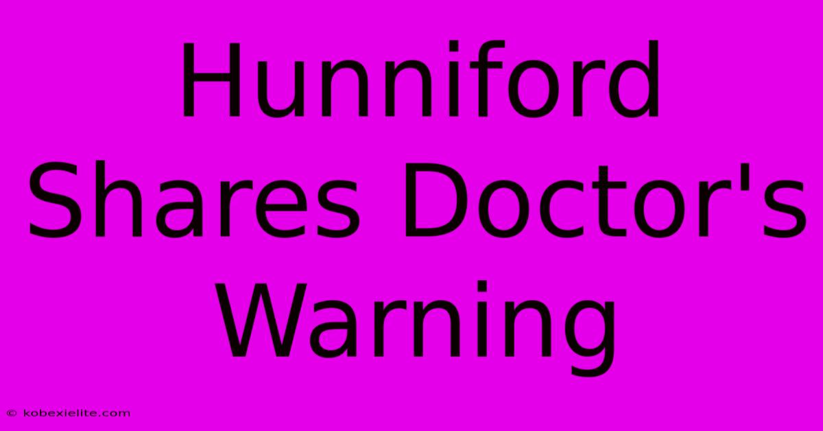 Hunniford Shares Doctor's Warning