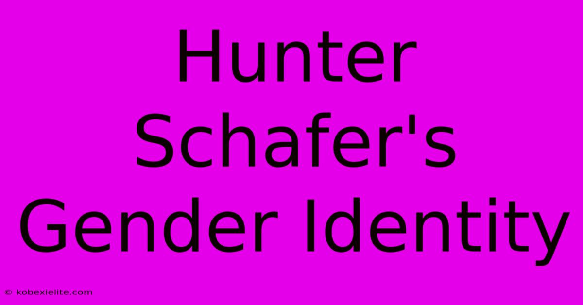 Hunter Schafer's Gender Identity