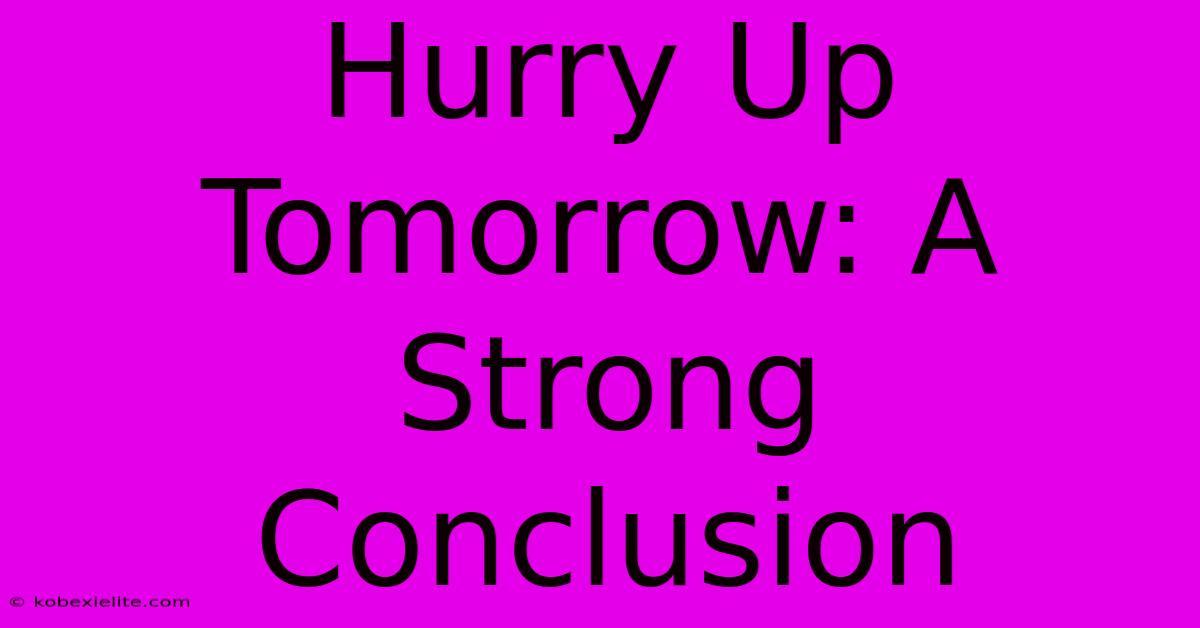 Hurry Up Tomorrow: A Strong Conclusion