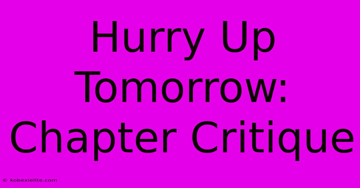 Hurry Up Tomorrow: Chapter Critique