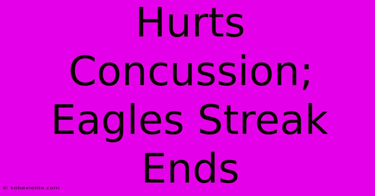 Hurts Concussion; Eagles Streak Ends