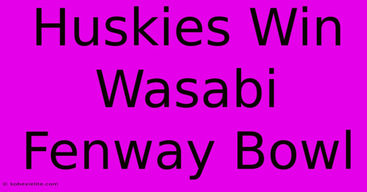 Huskies Win Wasabi Fenway Bowl