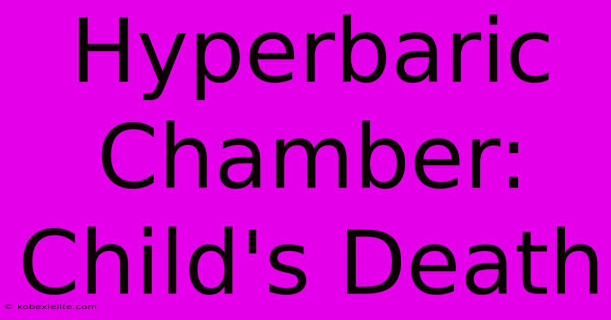 Hyperbaric Chamber: Child's Death