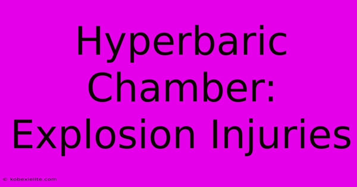 Hyperbaric Chamber: Explosion Injuries