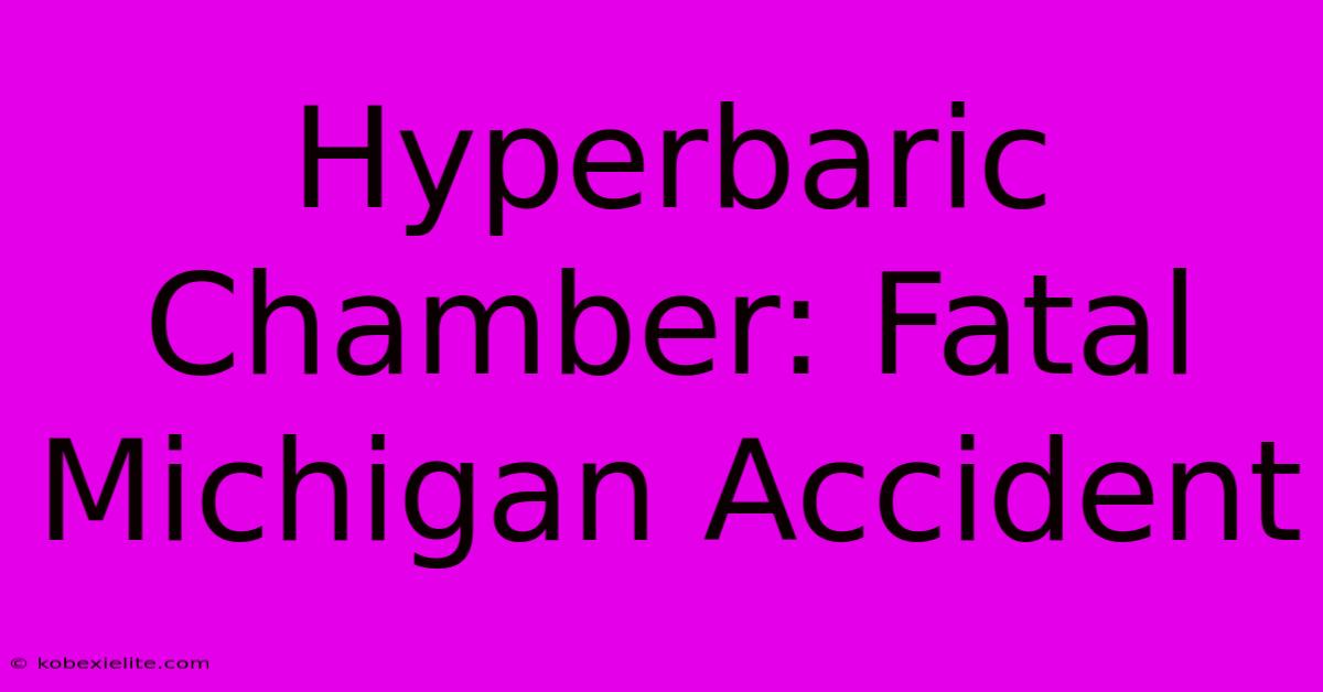 Hyperbaric Chamber: Fatal Michigan Accident