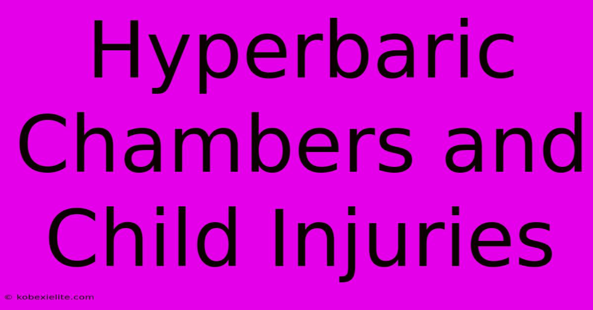 Hyperbaric Chambers And Child Injuries