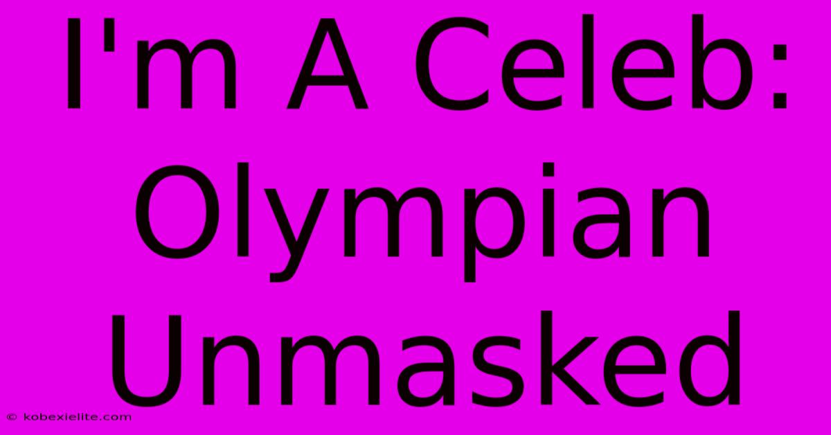 I'm A Celeb: Olympian Unmasked