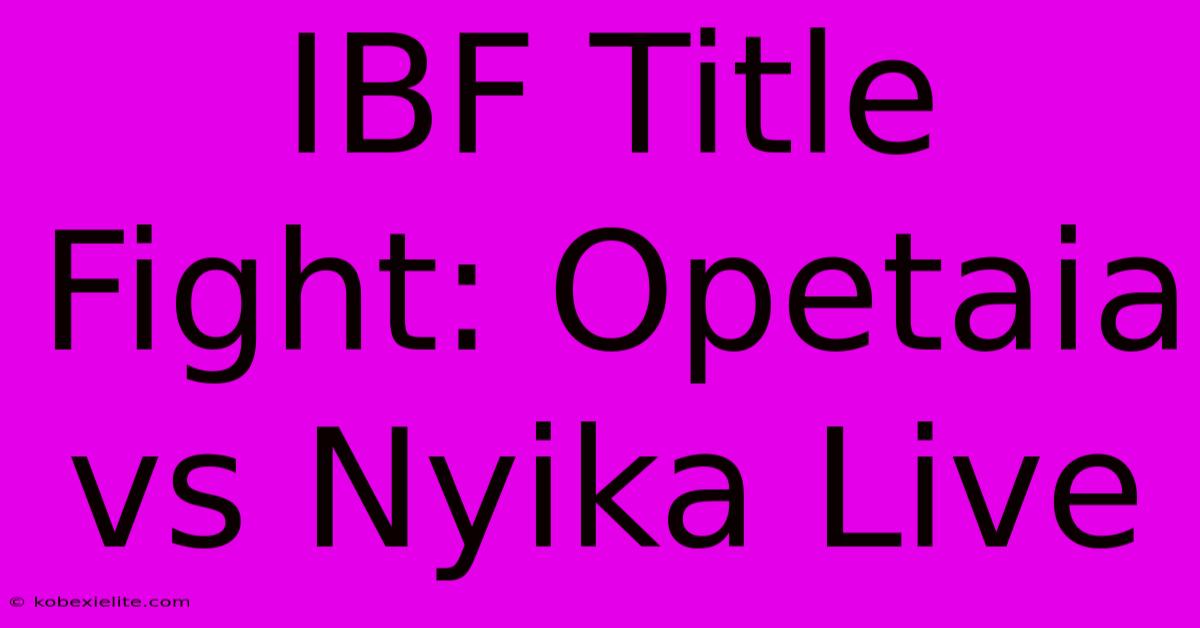 IBF Title Fight: Opetaia Vs Nyika Live