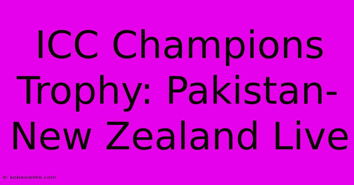 ICC Champions Trophy: Pakistan-New Zealand Live