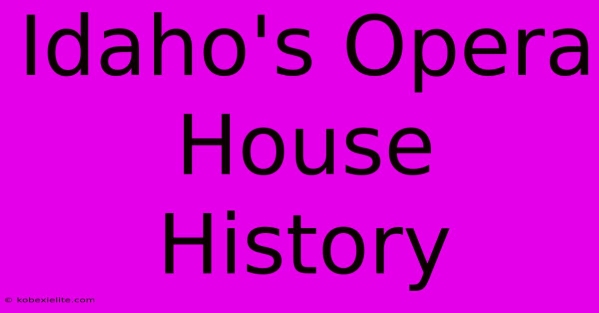 Idaho's Opera House History