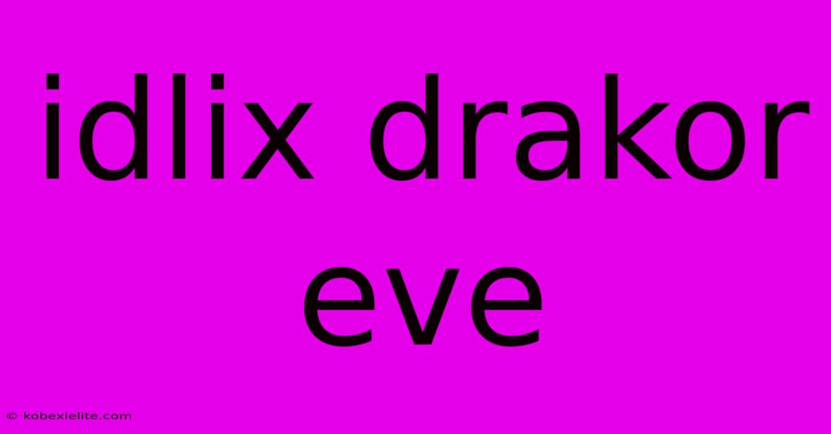 Idlix Drakor Eve