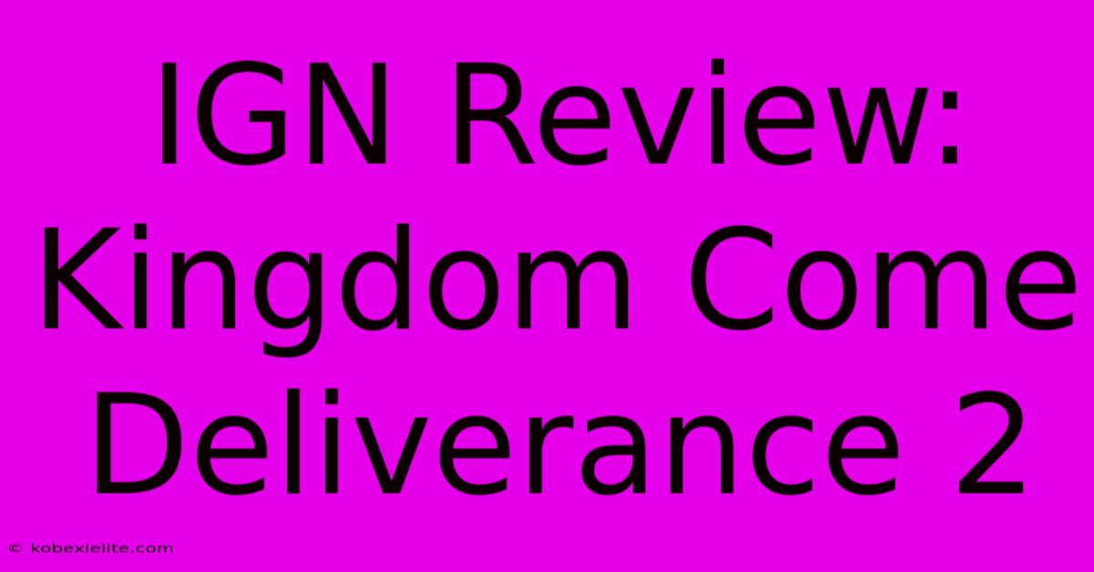 IGN Review: Kingdom Come Deliverance 2