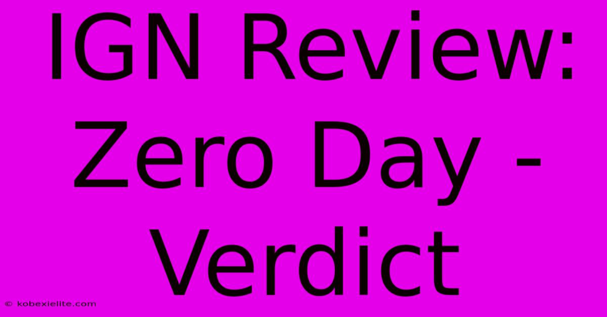 IGN Review: Zero Day - Verdict