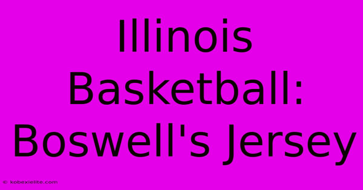 Illinois Basketball: Boswell's Jersey