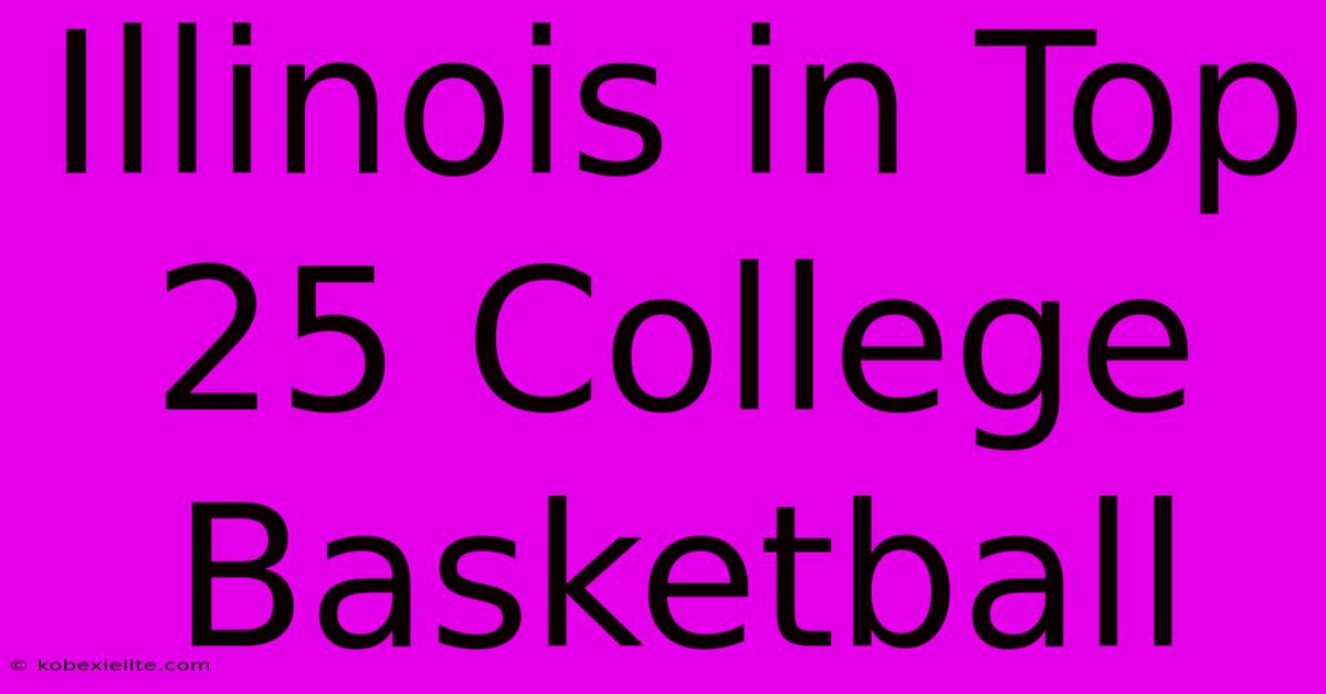 Illinois In Top 25 College Basketball