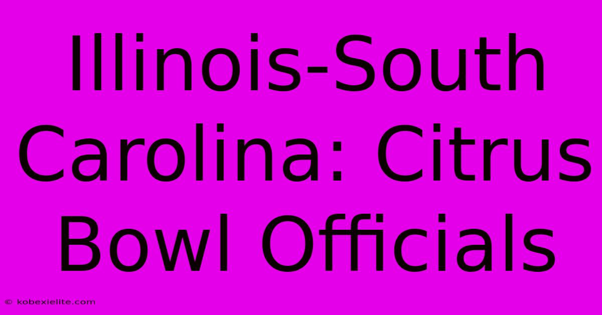 Illinois-South Carolina: Citrus Bowl Officials