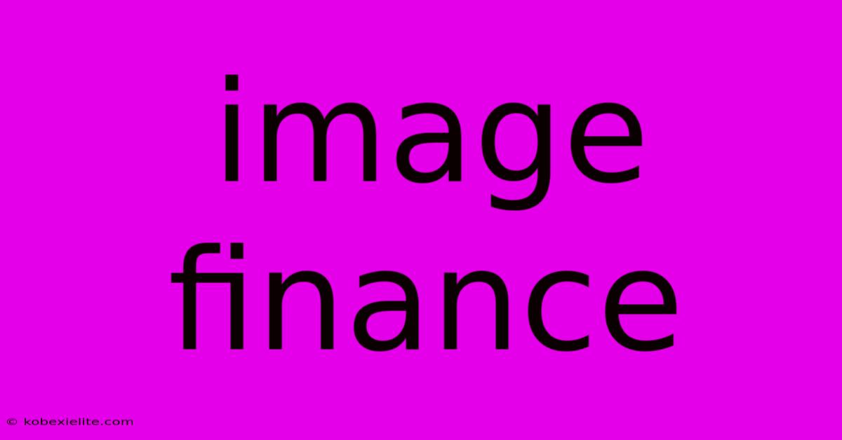 Image Finance Image Finance