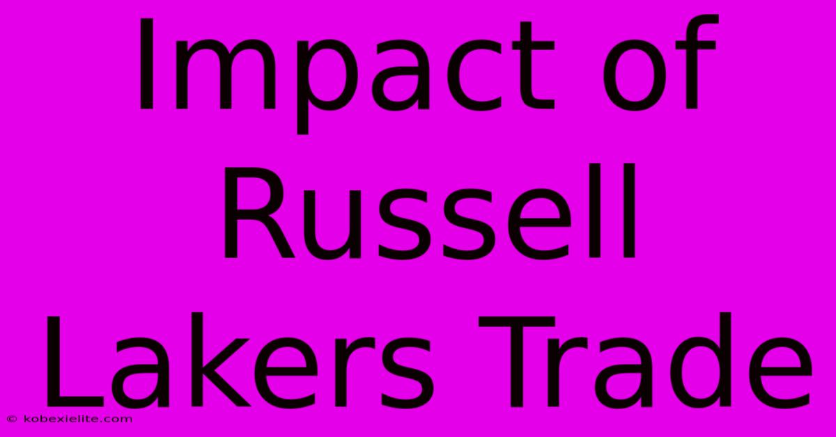 Impact Of Russell Lakers Trade