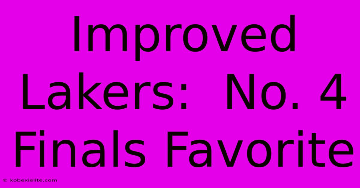 Improved Lakers:  No. 4 Finals Favorite